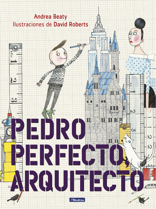 Title details for Pedro Perfecto, arquitecto by Andrea Beaty - Available